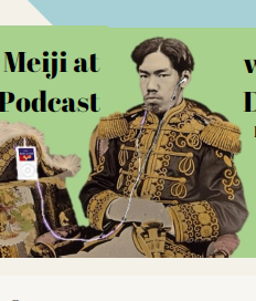 The Meiji at 150 Podcast with Dr. Tristan Grunow