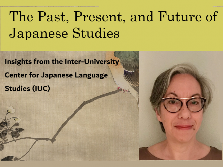 Event Report: “The Past, Present, and Future of Japanese Studies: Insights from the Inter-University Center for Japanese Language Studies (IUC)”