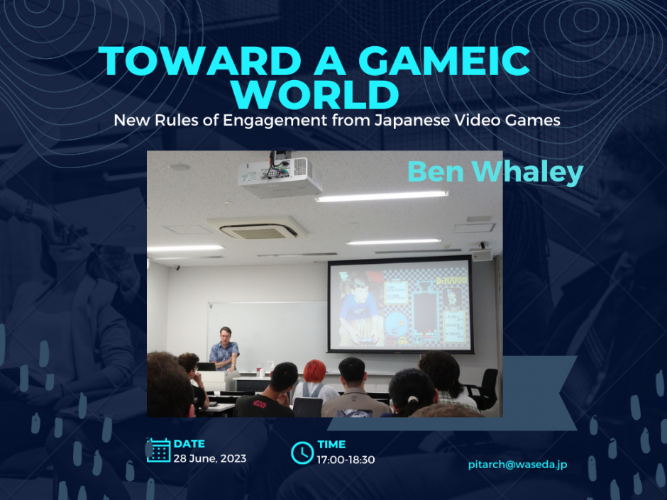 Event Report: “Toward a Gameic World: New Rules of Engagement from Japanese Video Games” by Dr. Ben Whaley