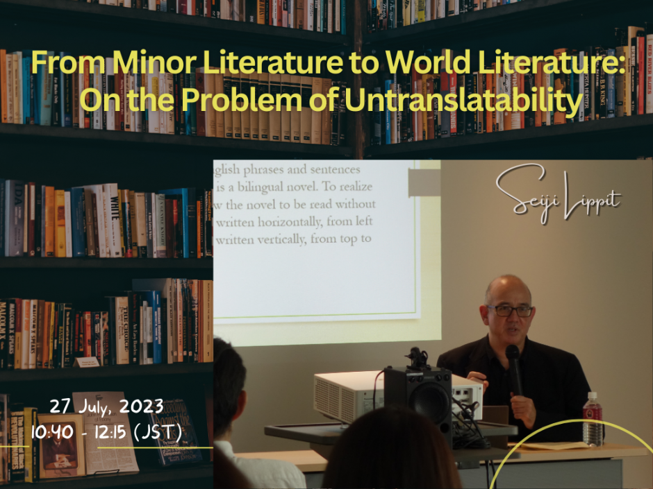 Event Report: “From Minor Literature to World Literature: On the Problem of Untranslatability” by Dr. Seiji Lippit
