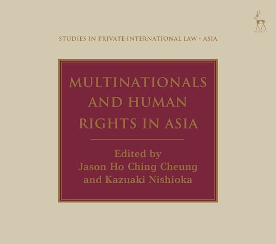 Jason Ho Ching Cheung氏（現代アジア・リージョン法プログラム修了生）が『Multinationals and Human Rights in Asia』を上梓しました