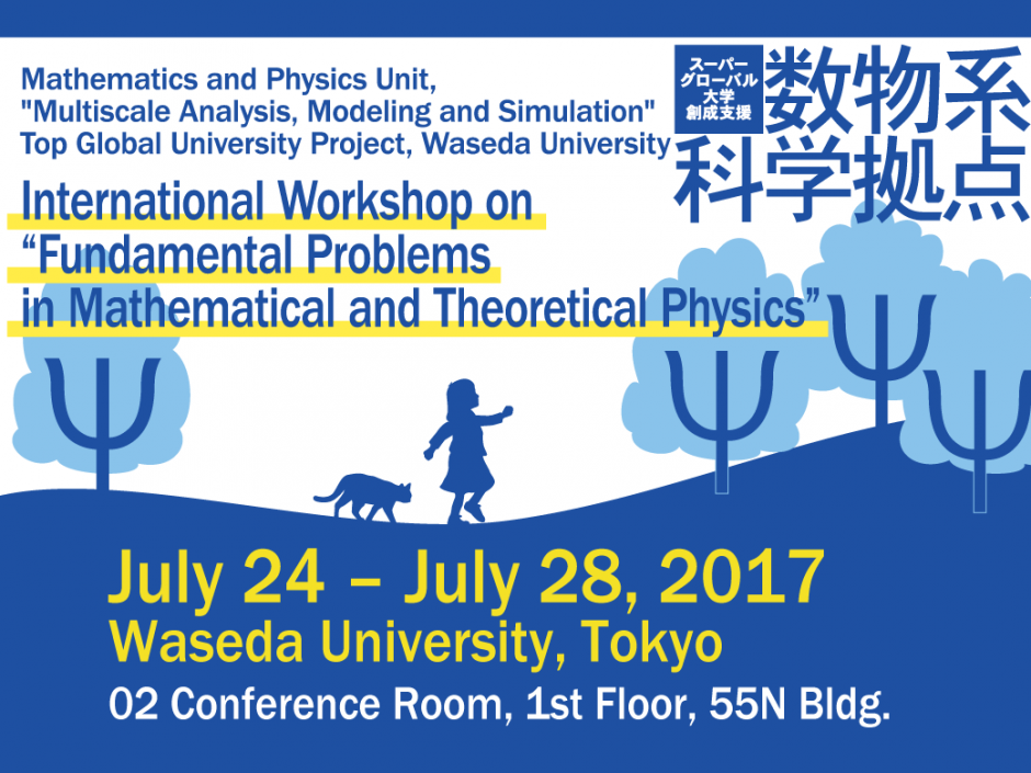 International Workshop on “Fundamental Problems in Mathematical and Theoretical Physics” from July 24 to 28