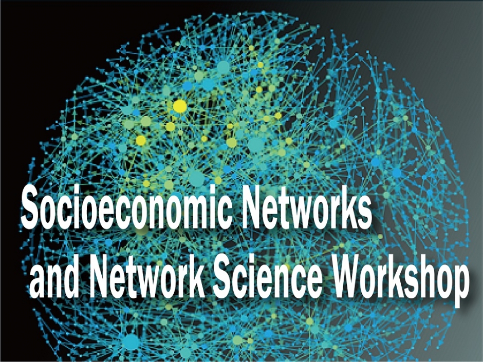 Socioeconomic Networks and Network Science Workshop