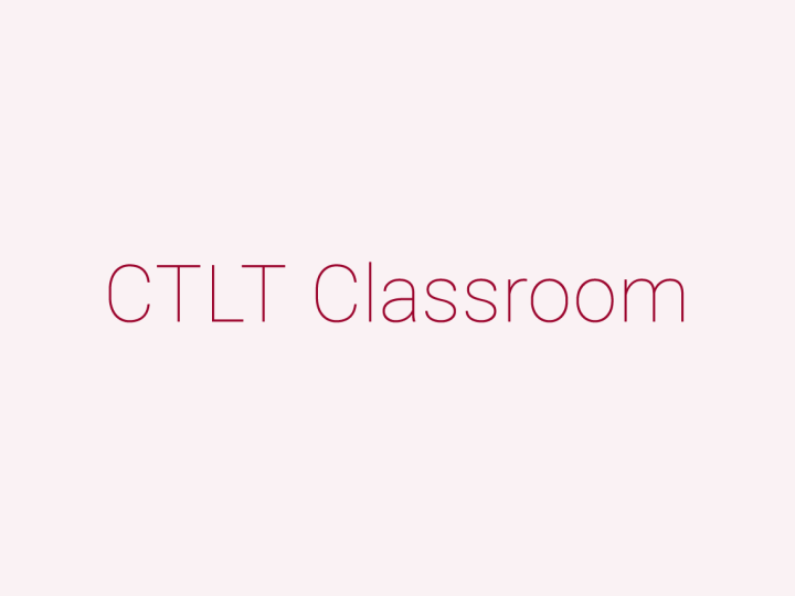 CTLT Classroom