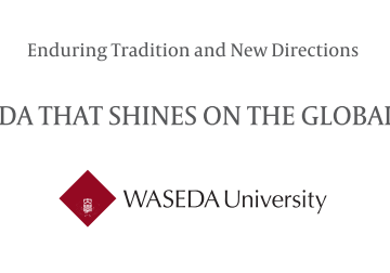 A Waseda that Shines on the Global Stage