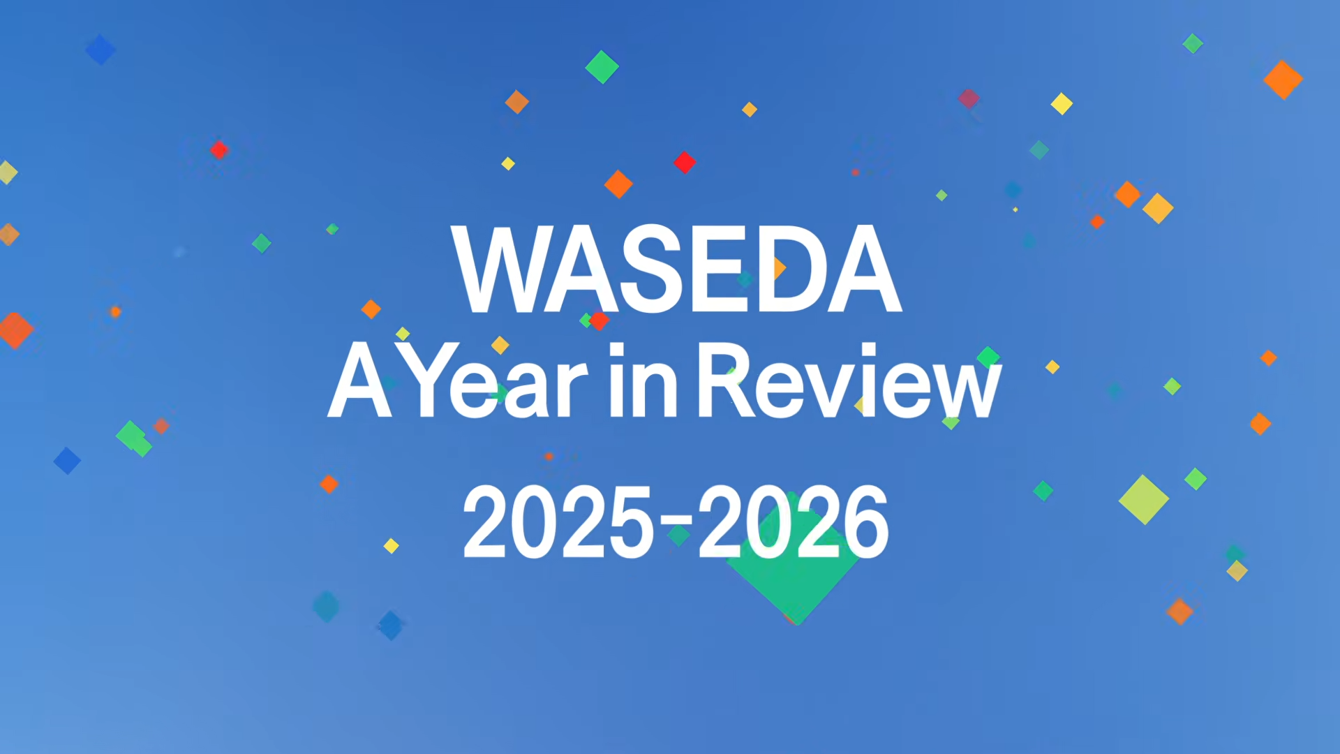 Waseda: A year in review 2025-2026 (Video)