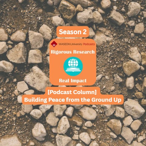 [Podcast Column] Building Peace from the Ground Up